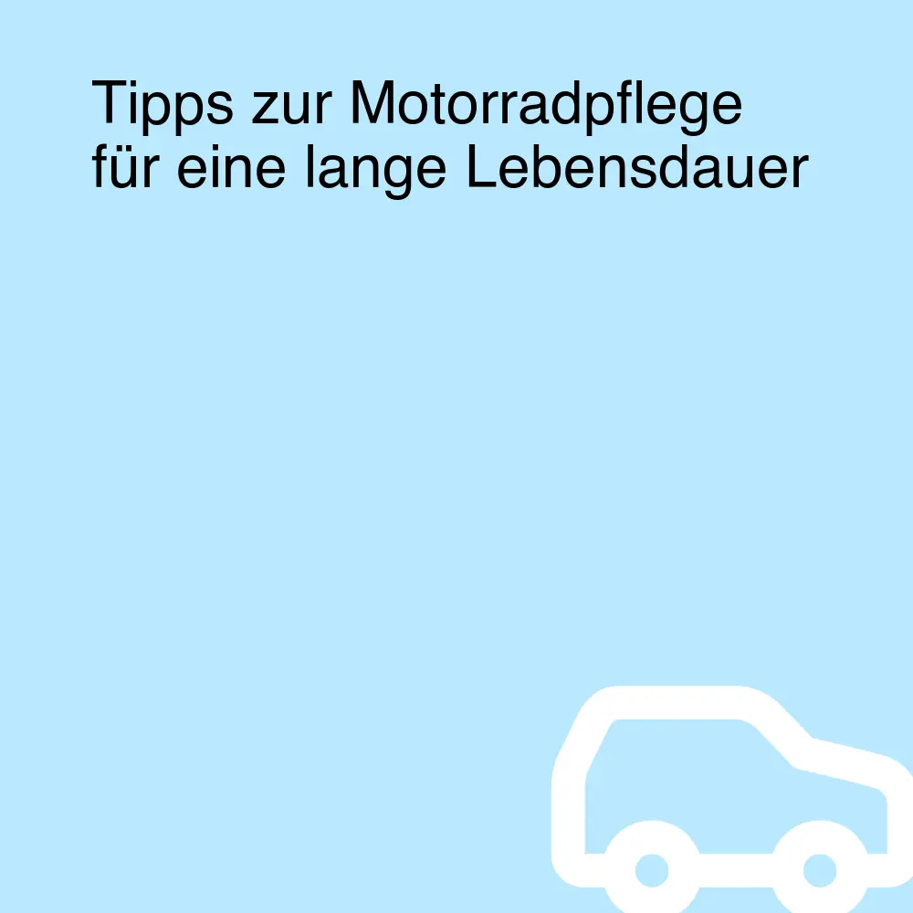 Tipps zur Motorradpflege für eine lange Lebensdauer