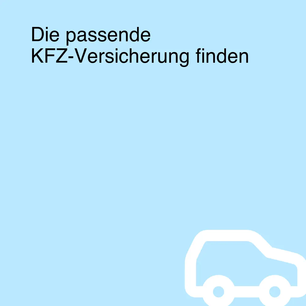 Die passende KFZ-Versicherung finden