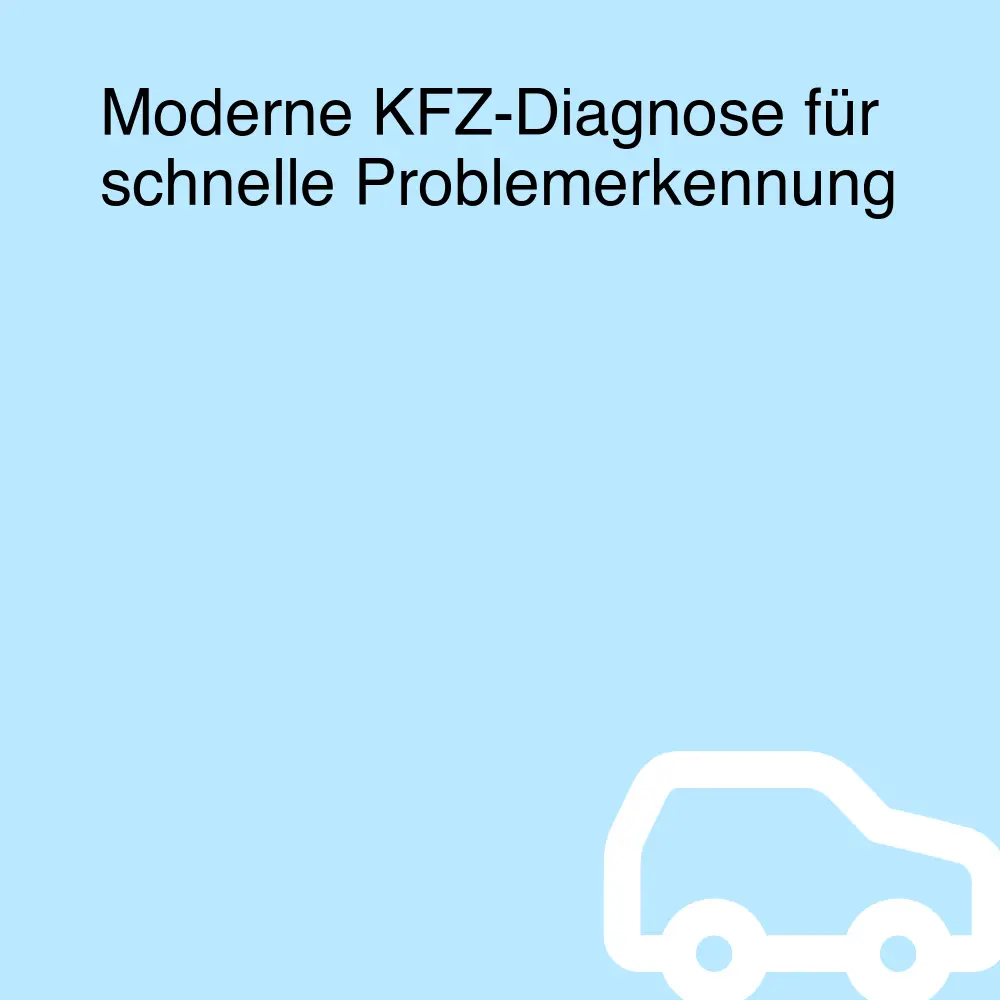 Moderne KFZ-Diagnose für schnelle Problemerkennung