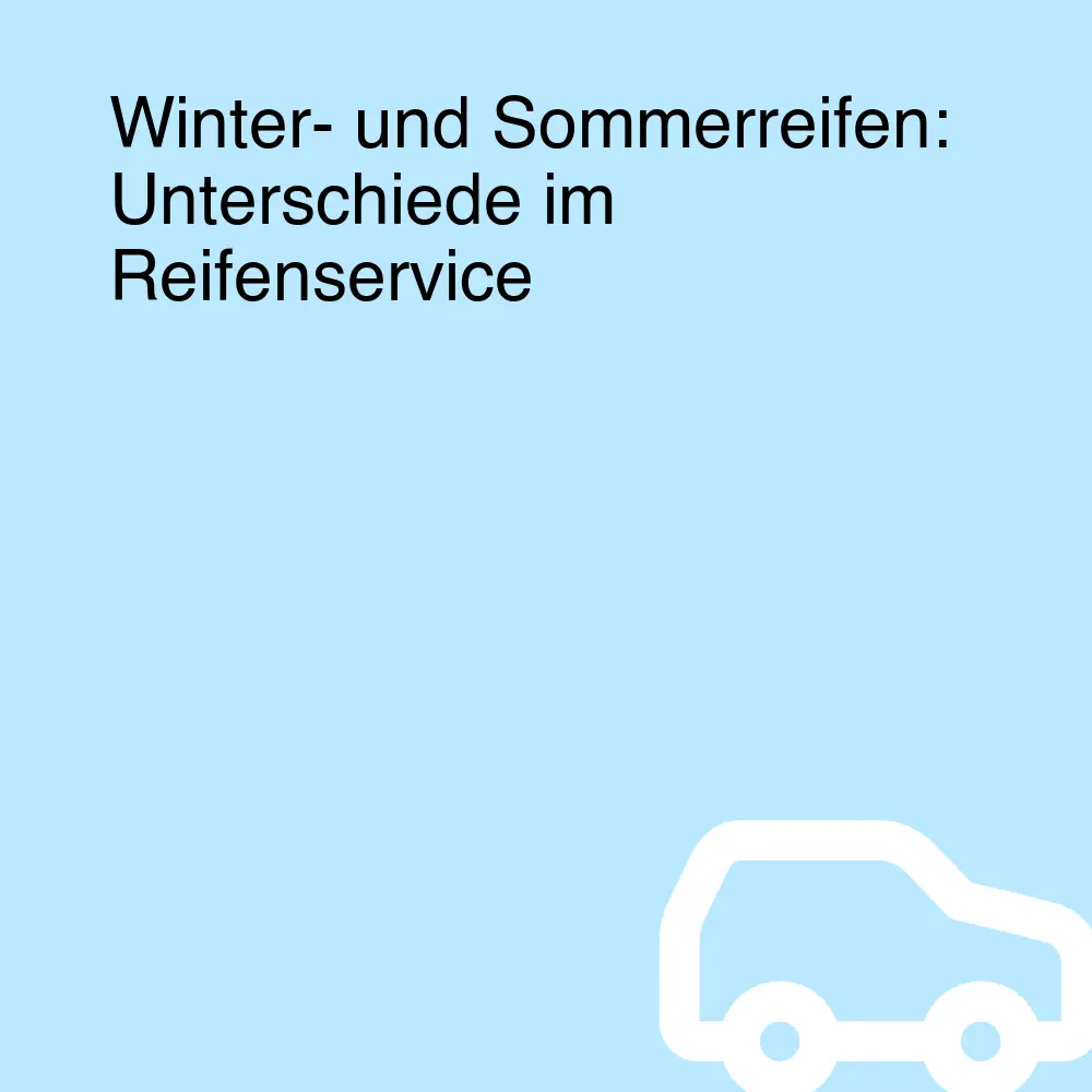 Winter- und Sommerreifen: Unterschiede im Reifenservice