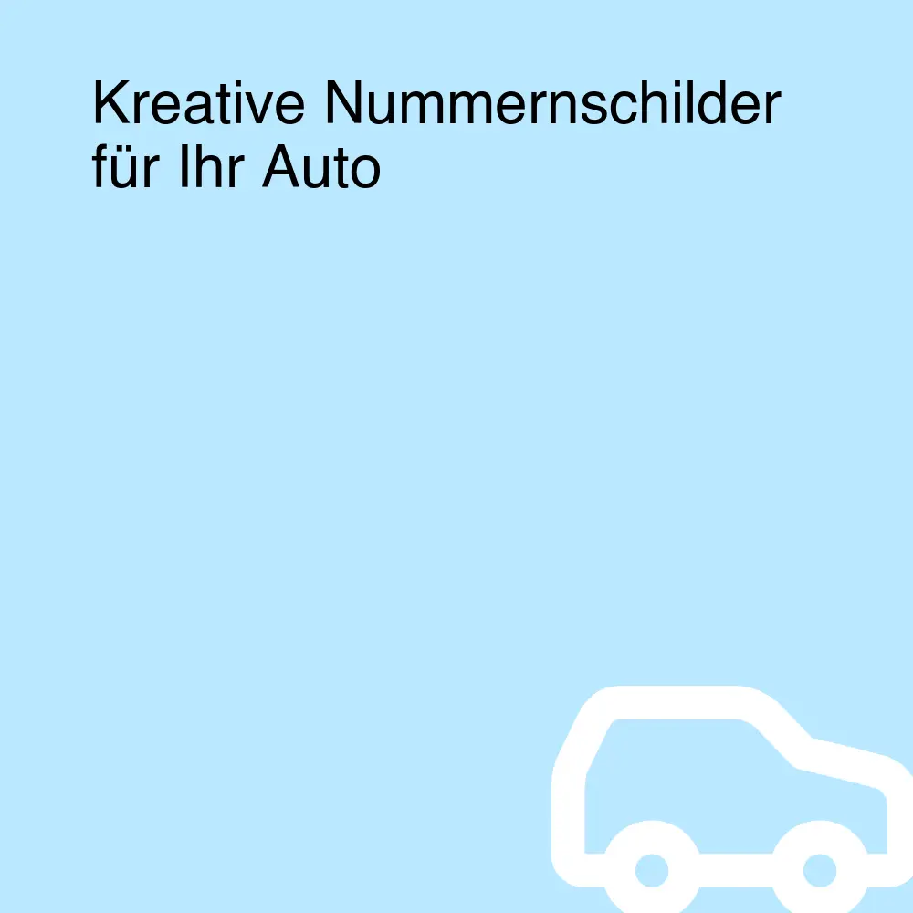 Kreative Nummernschilder für Ihr Auto