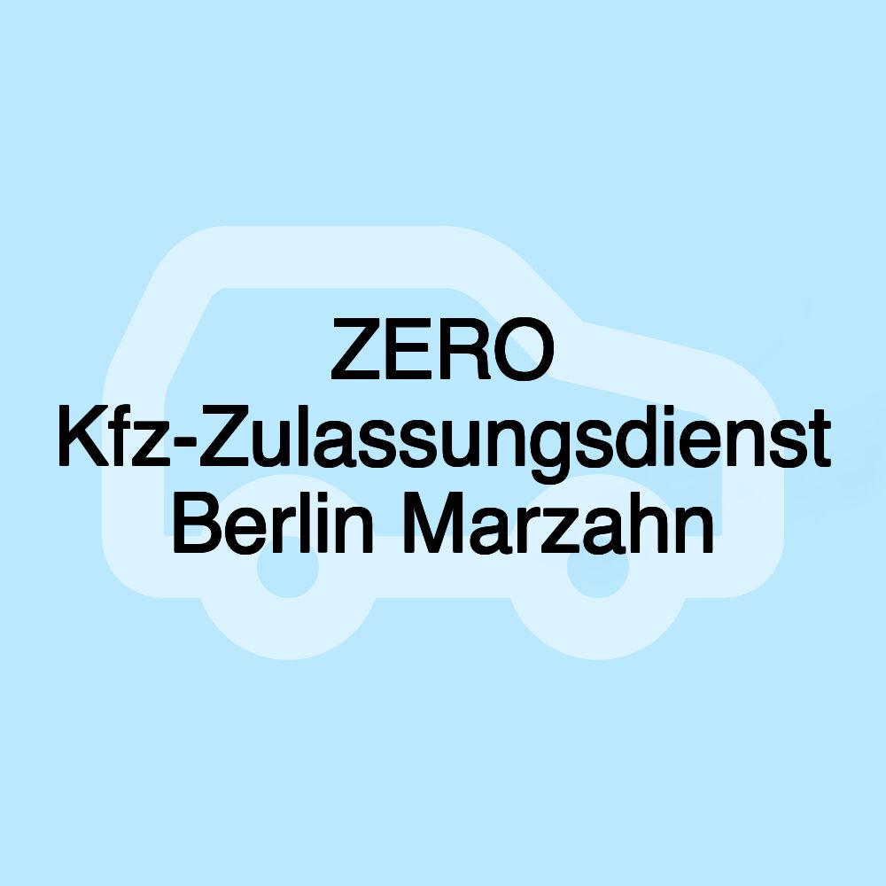 ZERO Kfz-Zulassungsdienst Berlin Marzahn