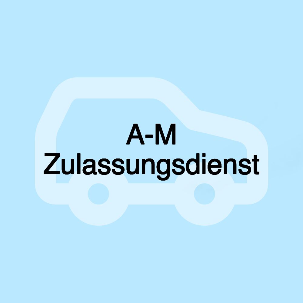 A-M Zulassungsdienst