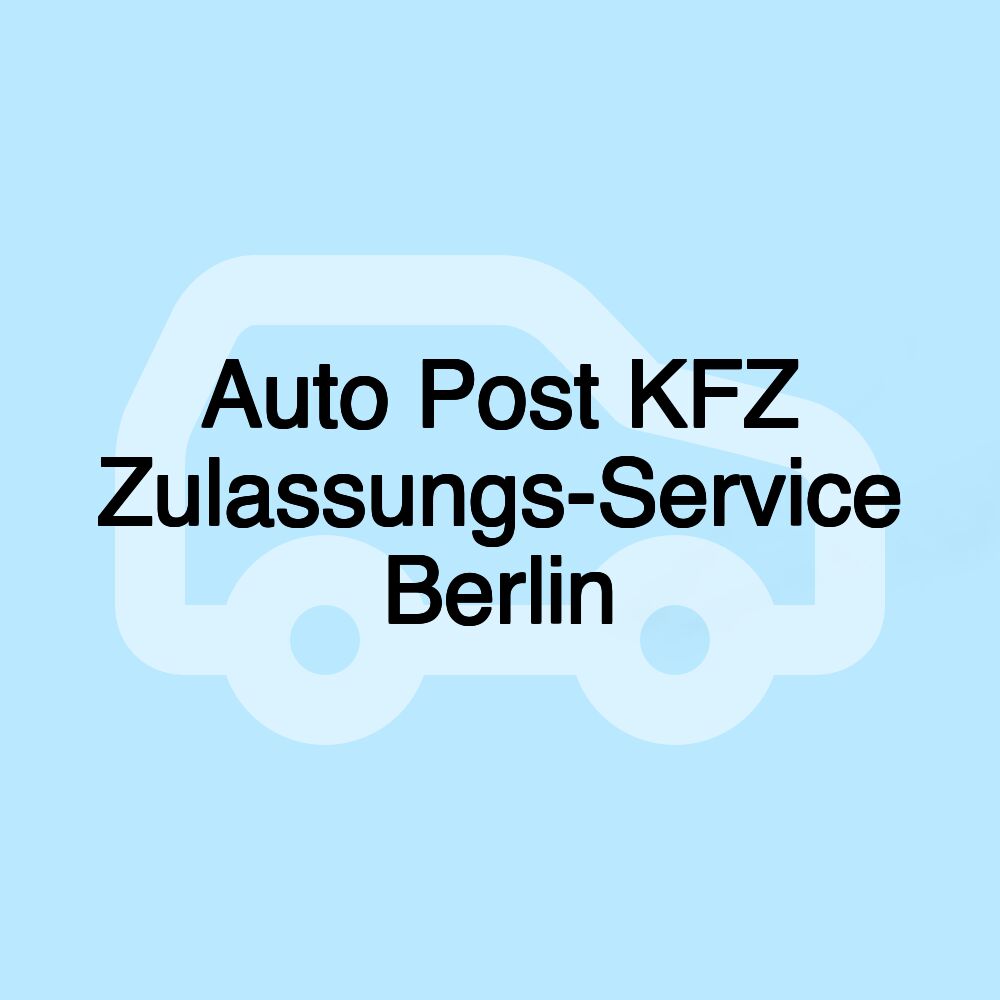 Auto Post KFZ Zulassungs-Service Berlin