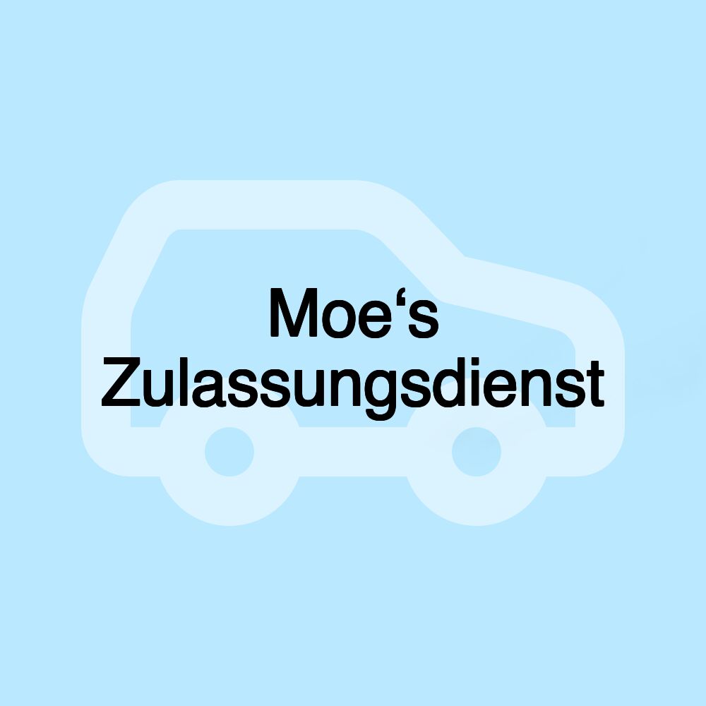 Moe‘s Zulassungsdienst