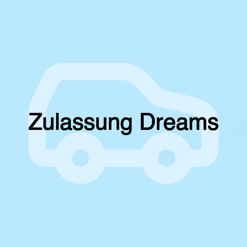 Zulassung Dreams