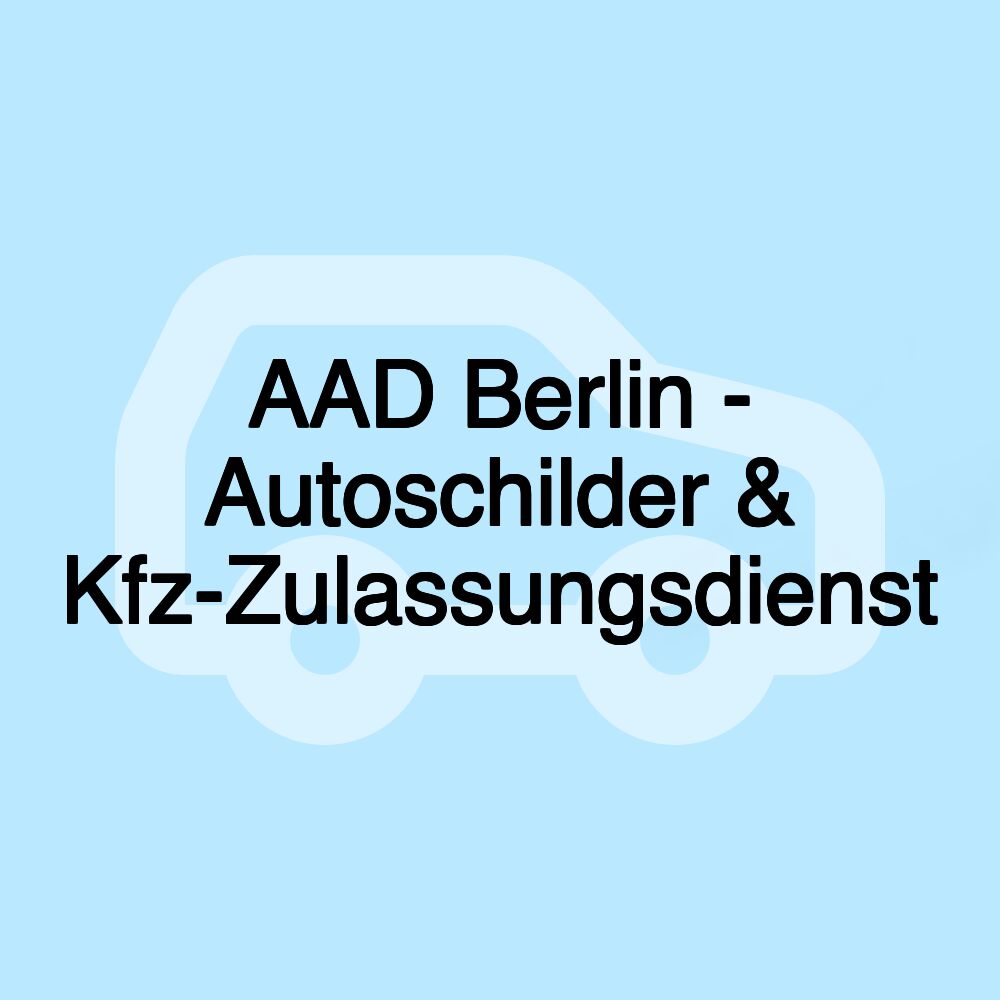 AAD Berlin - Autoschilder & Kfz-Zulassungsdienst