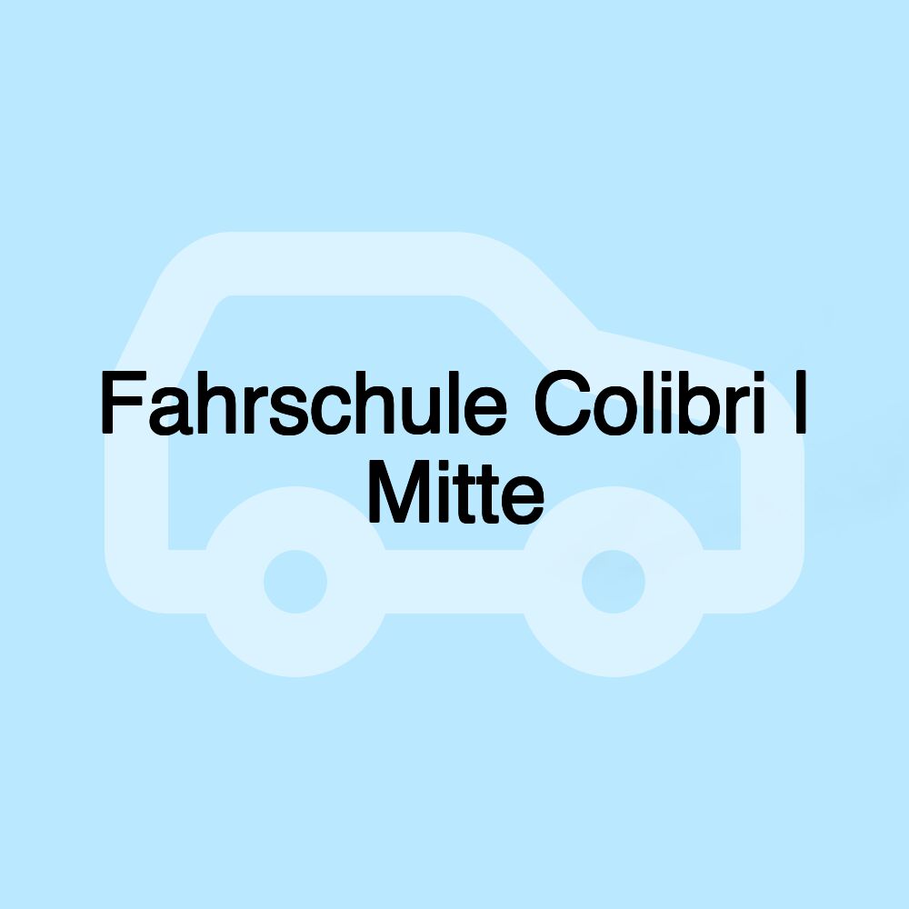 Fahrschule Colibri | Mitte