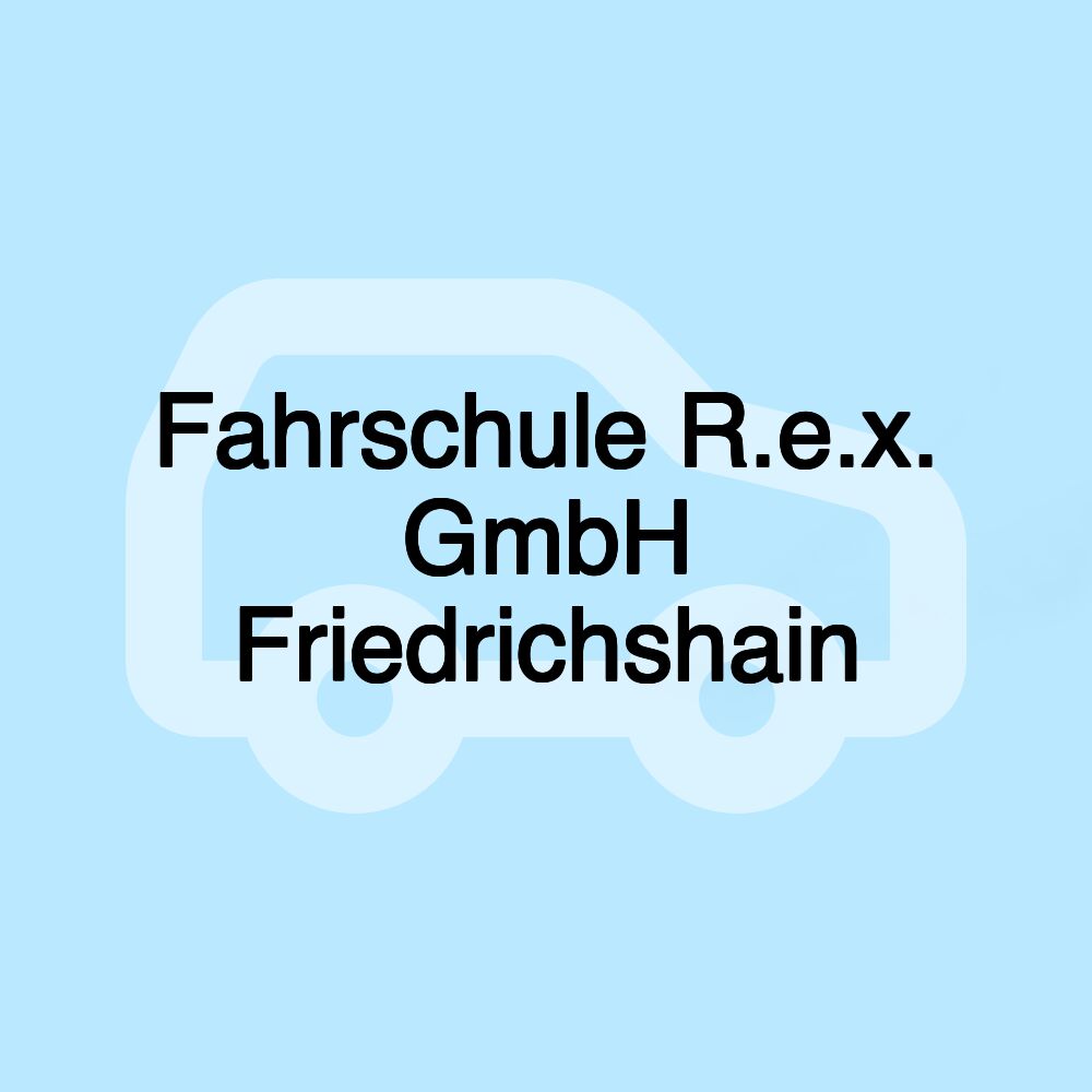 Fahrschule R.e.x. GmbH Friedrichshain