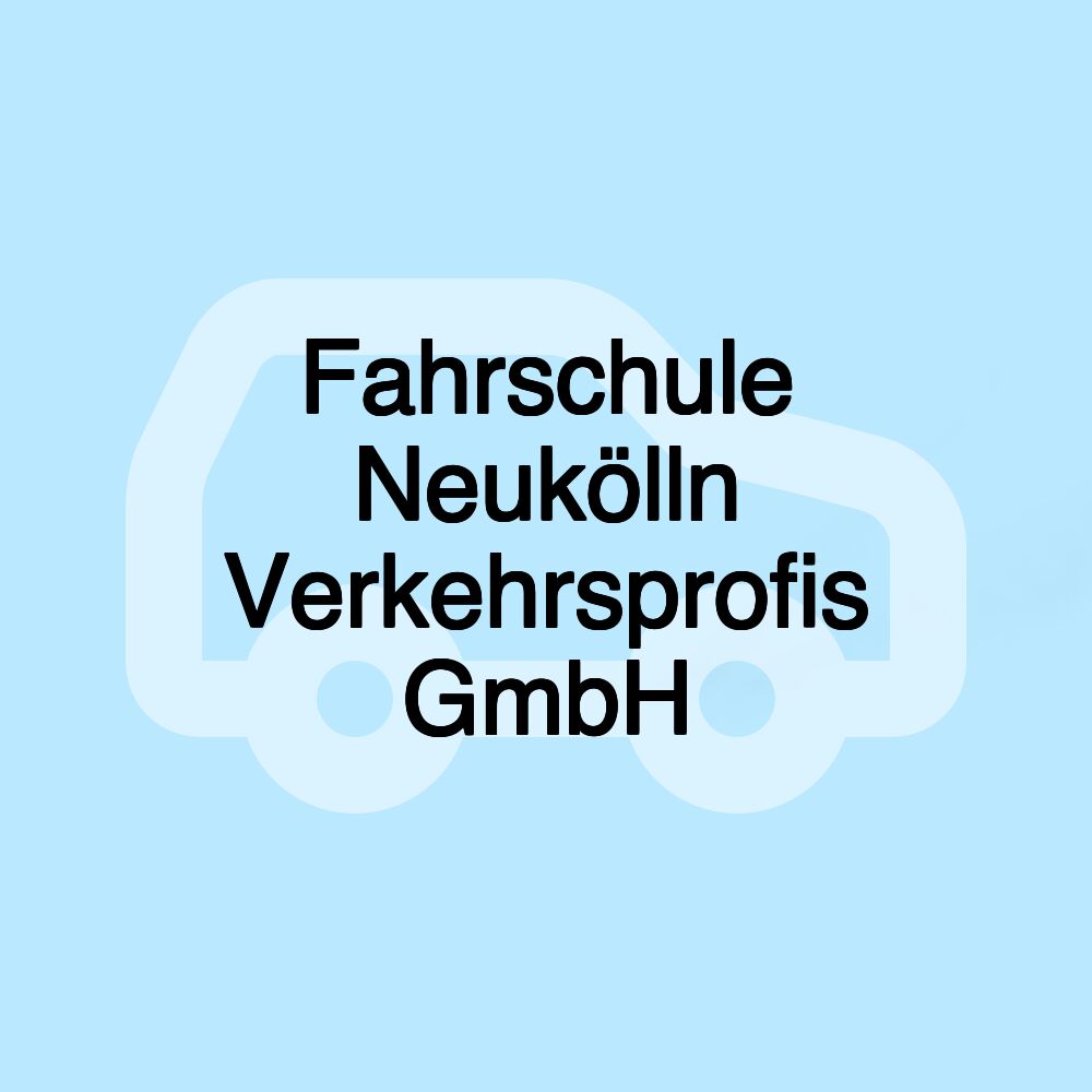 Fahrschule Neukölln Verkehrsprofis GmbH