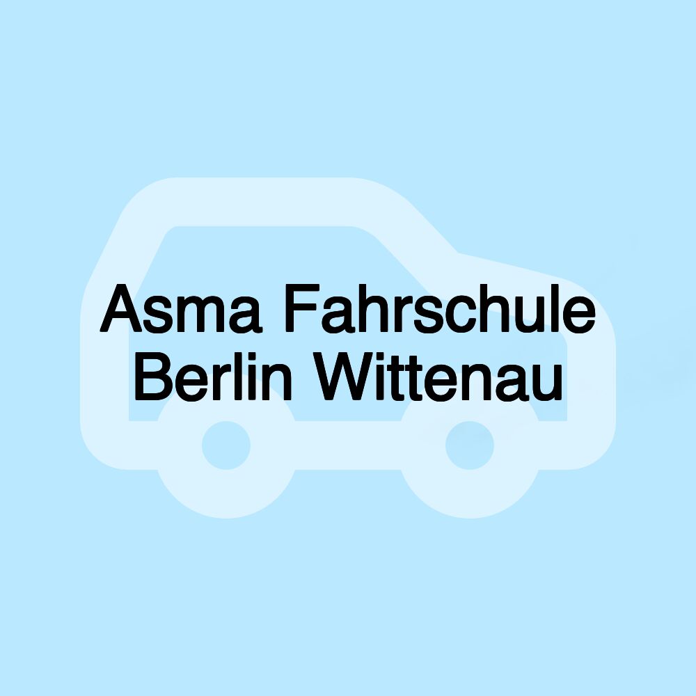 Asma Fahrschule Berlin Wittenau