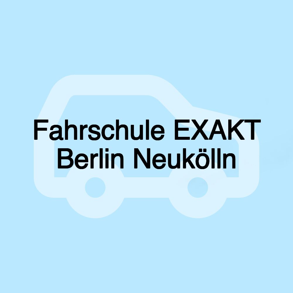 Fahrschule EXAKT Berlin Neukölln