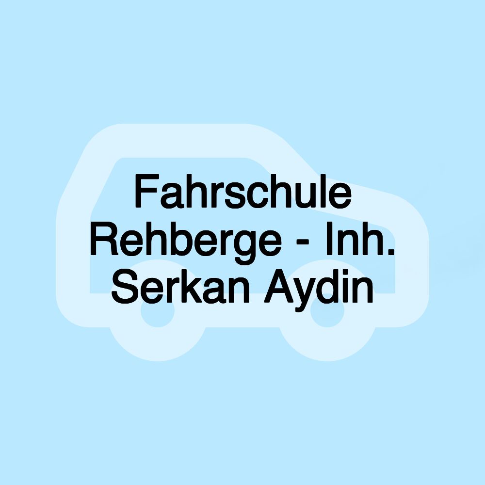 Fahrschule Rehberge - Inh. Serkan Aydin