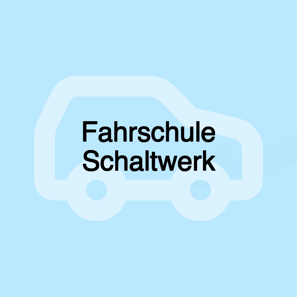 Fahrschule Schaltwerk