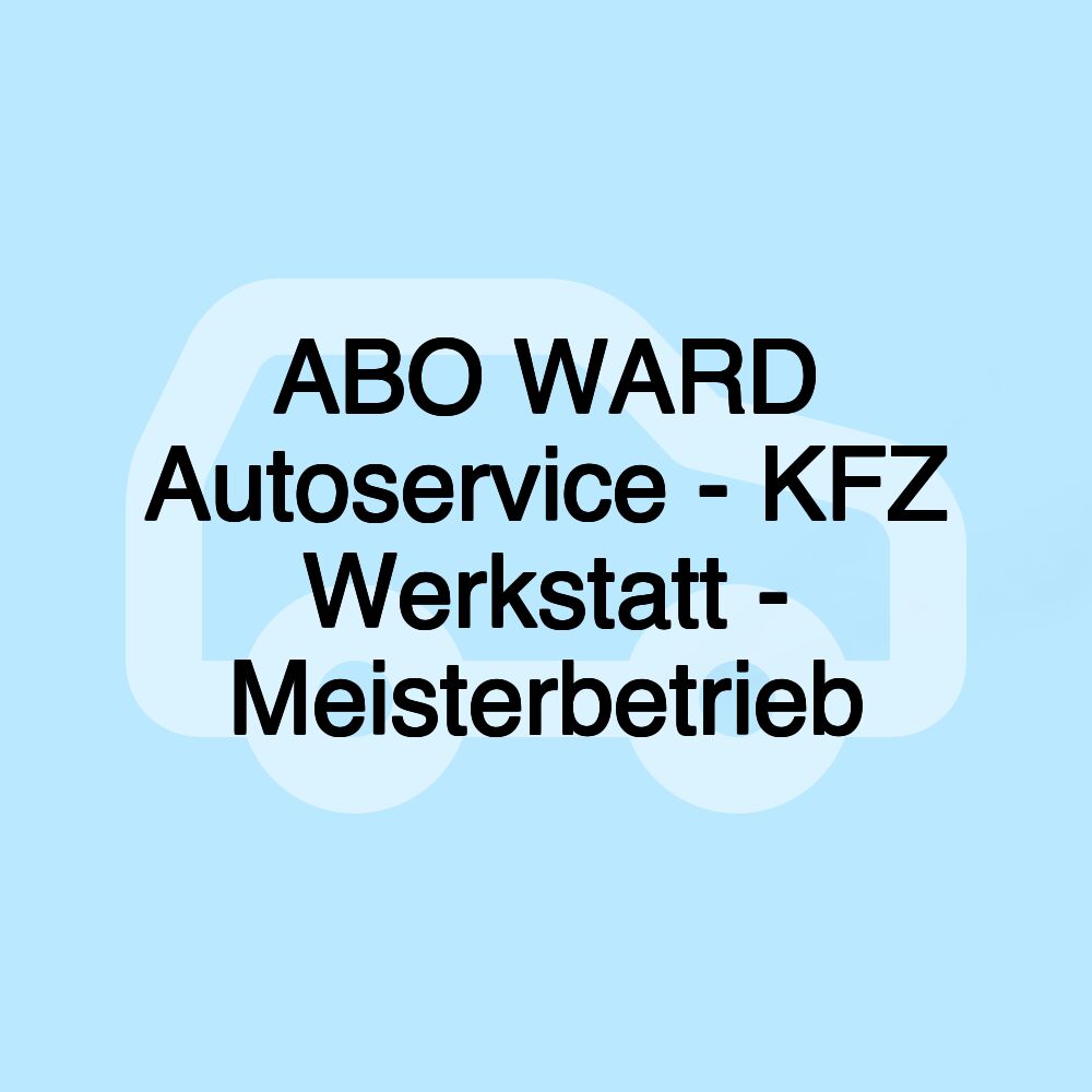 ABO WARD Autoservice - KFZ Werkstatt - Meisterbetrieb