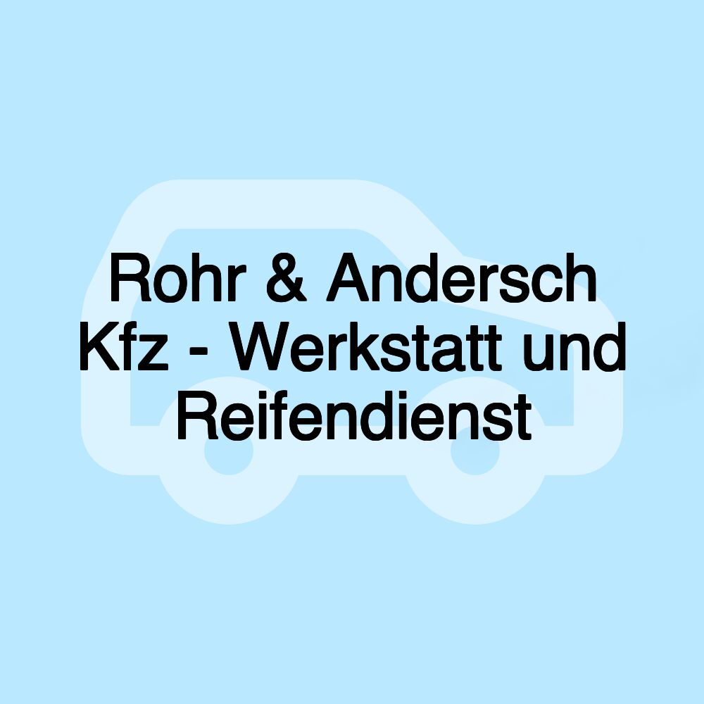 Rohr & Andersch Kfz - Werkstatt und Reifendienst