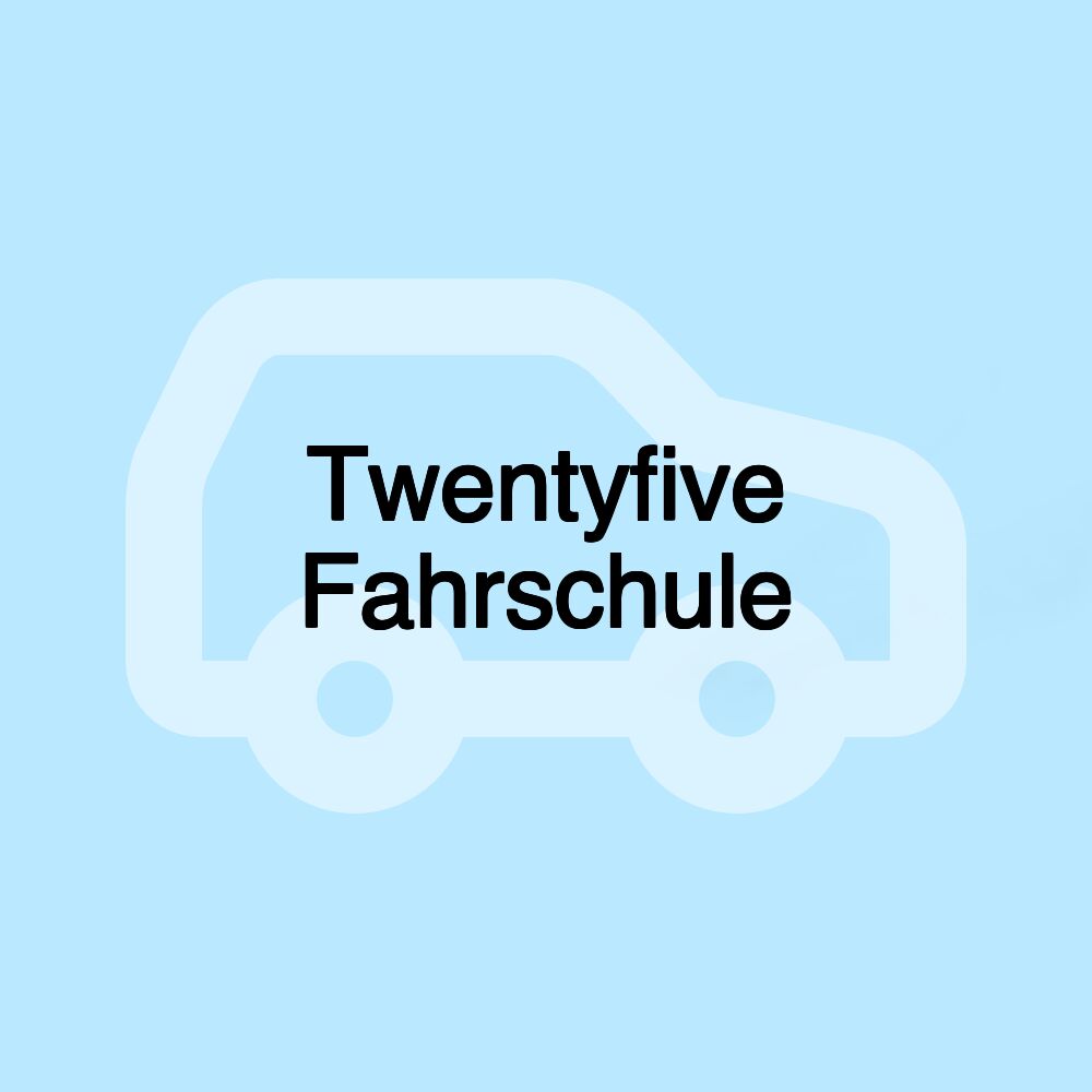 Twentyfive Fahrschule