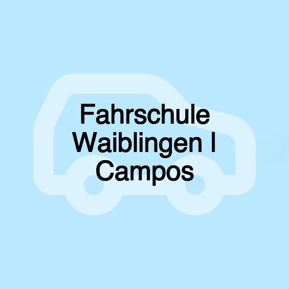 Fahrschule Waiblingen | Campos