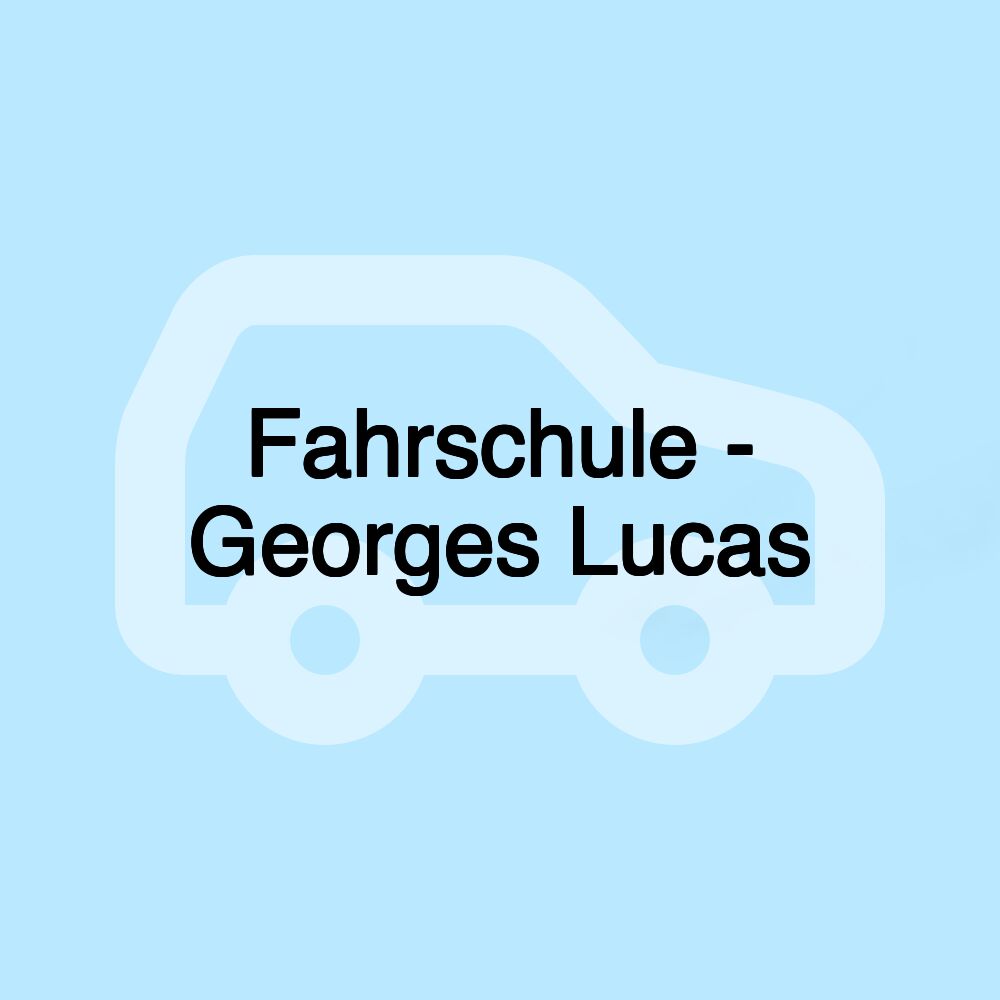 Fahrschule - Georges Lucas