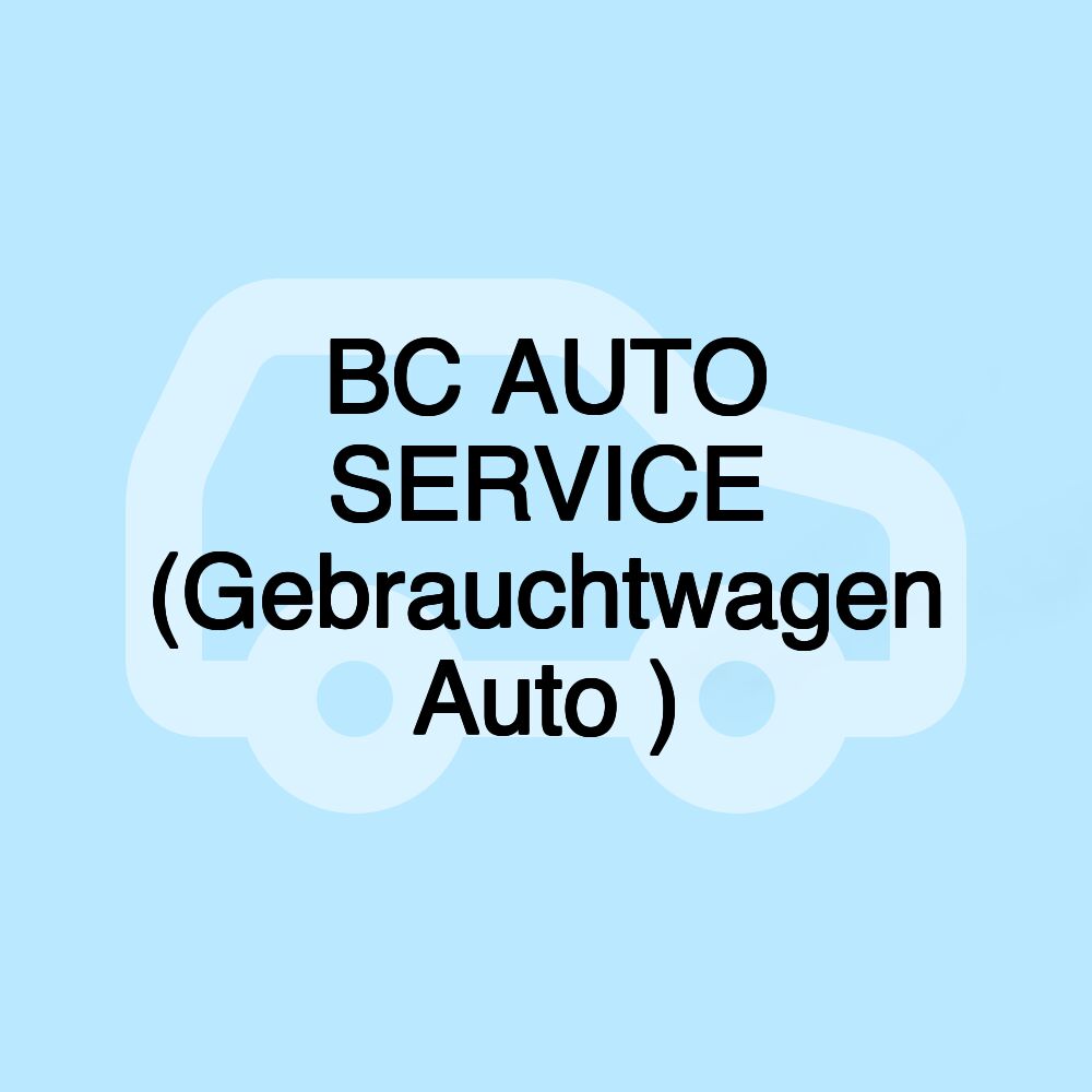 BC AUTO SERVICE (Gebrauchtwagen Auto )