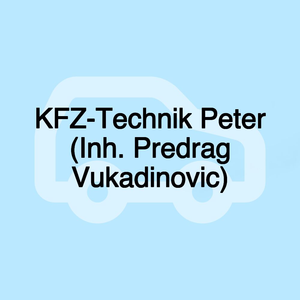 KFZ-Technik Peter (Inh. Predrag Vukadinovic)