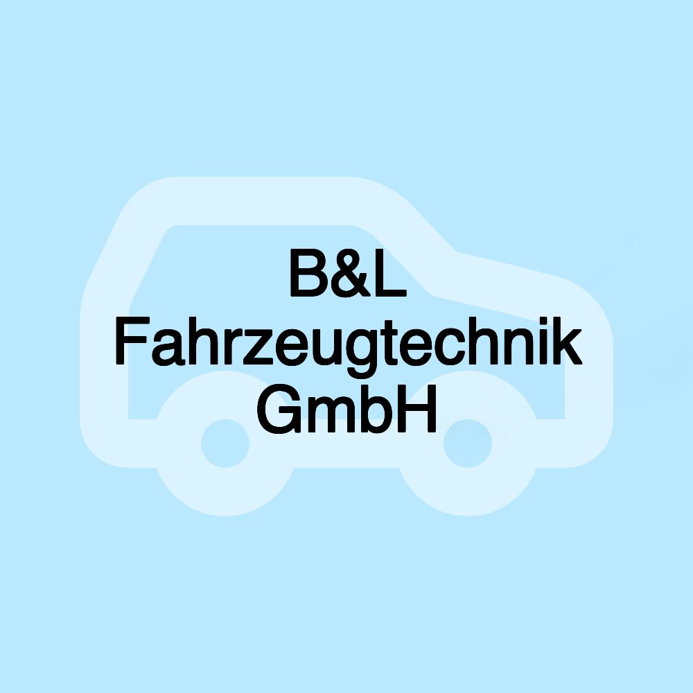 B&L Fahrzeugtechnik GmbH