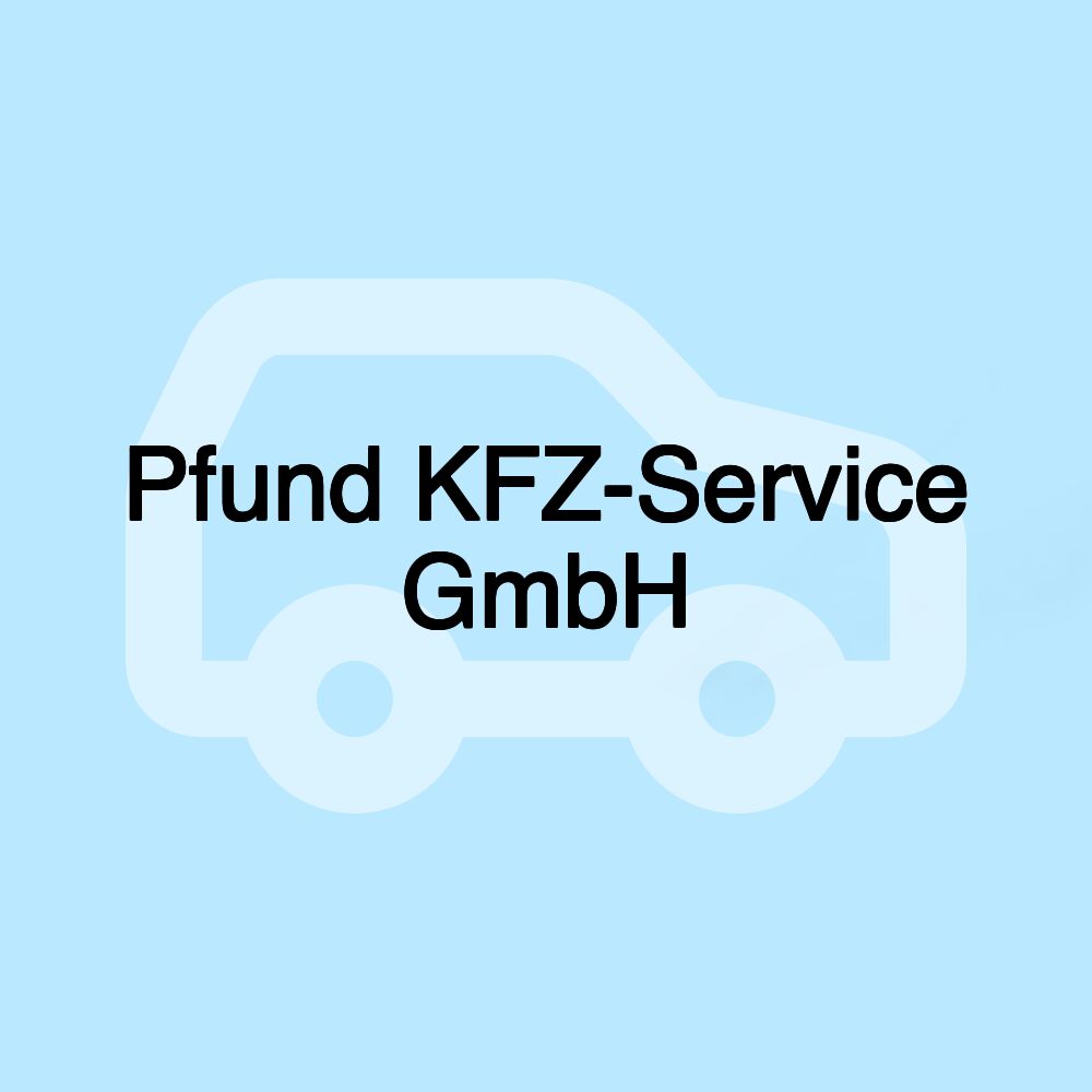 Pfund KFZ-Service GmbH