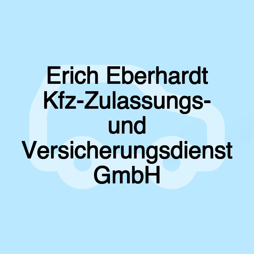 Erich Eberhardt Kfz-Zulassungs- und Versicherungsdienst GmbH