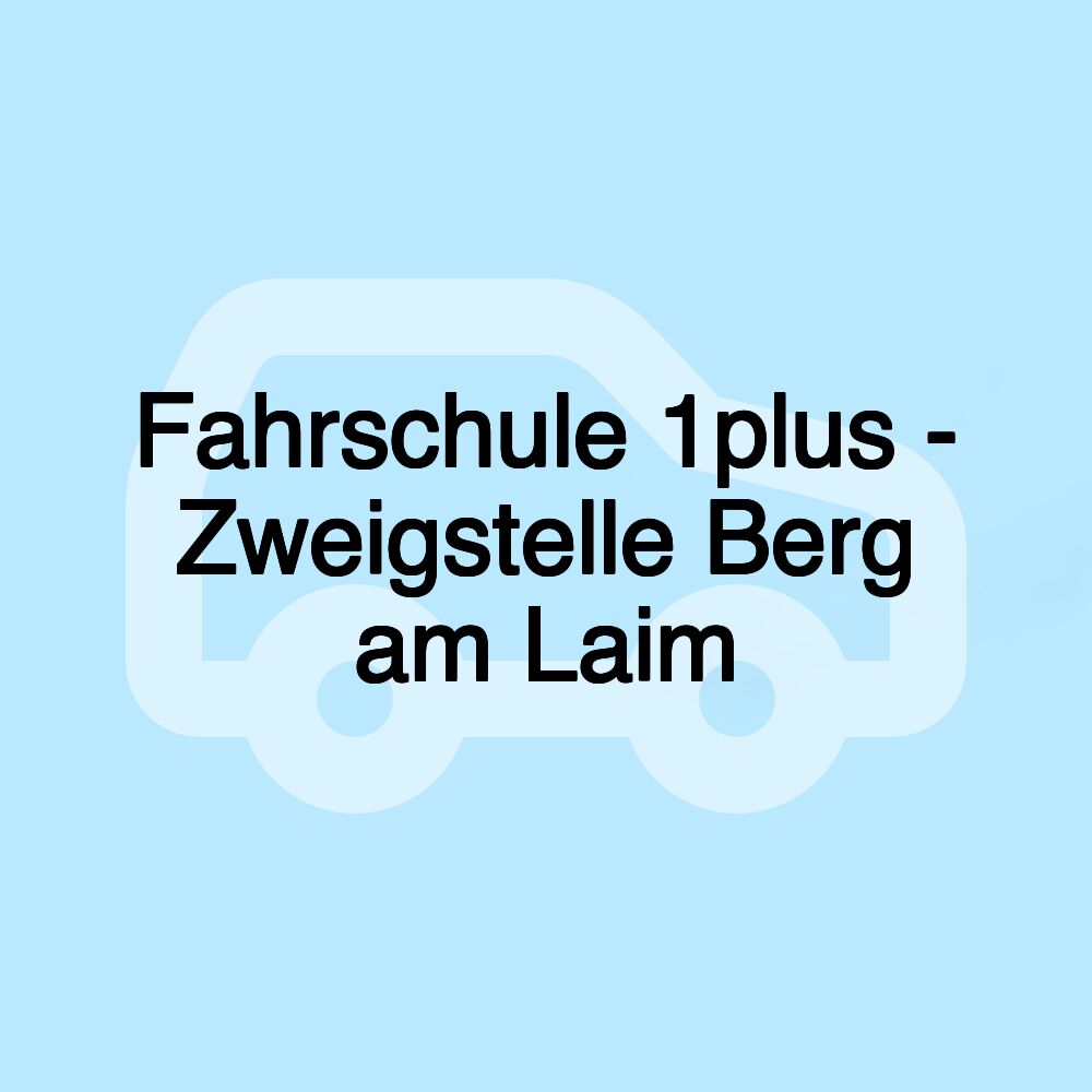 Fahrschule 1plus - Zweigstelle Berg am Laim