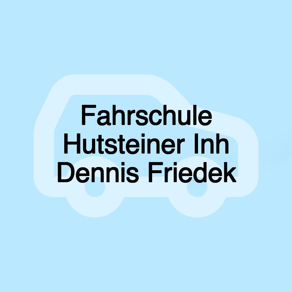 Fahrschule Hutsteiner Inh Dennis Friedek