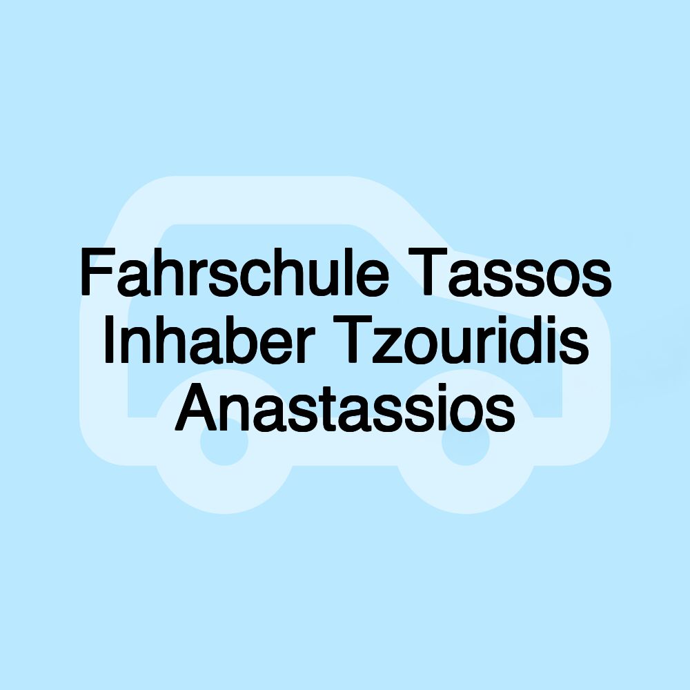 Fahrschule Tassos Inhaber Tzouridis Anastassios