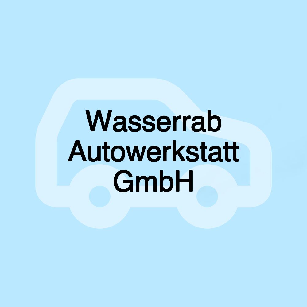 Wasserrab Autowerkstatt GmbH