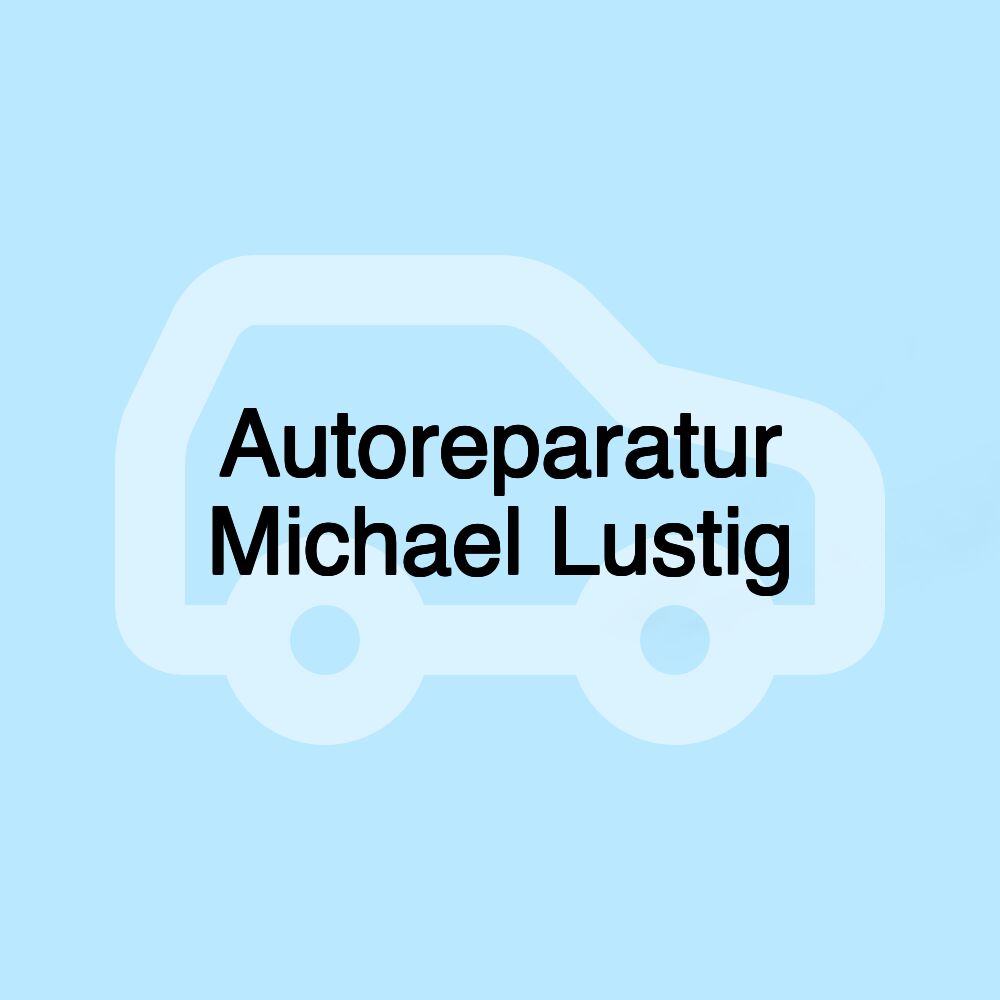 Autoreparatur Michael Lustig