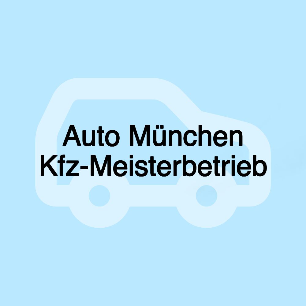 Auto München Kfz-Meisterbetrieb