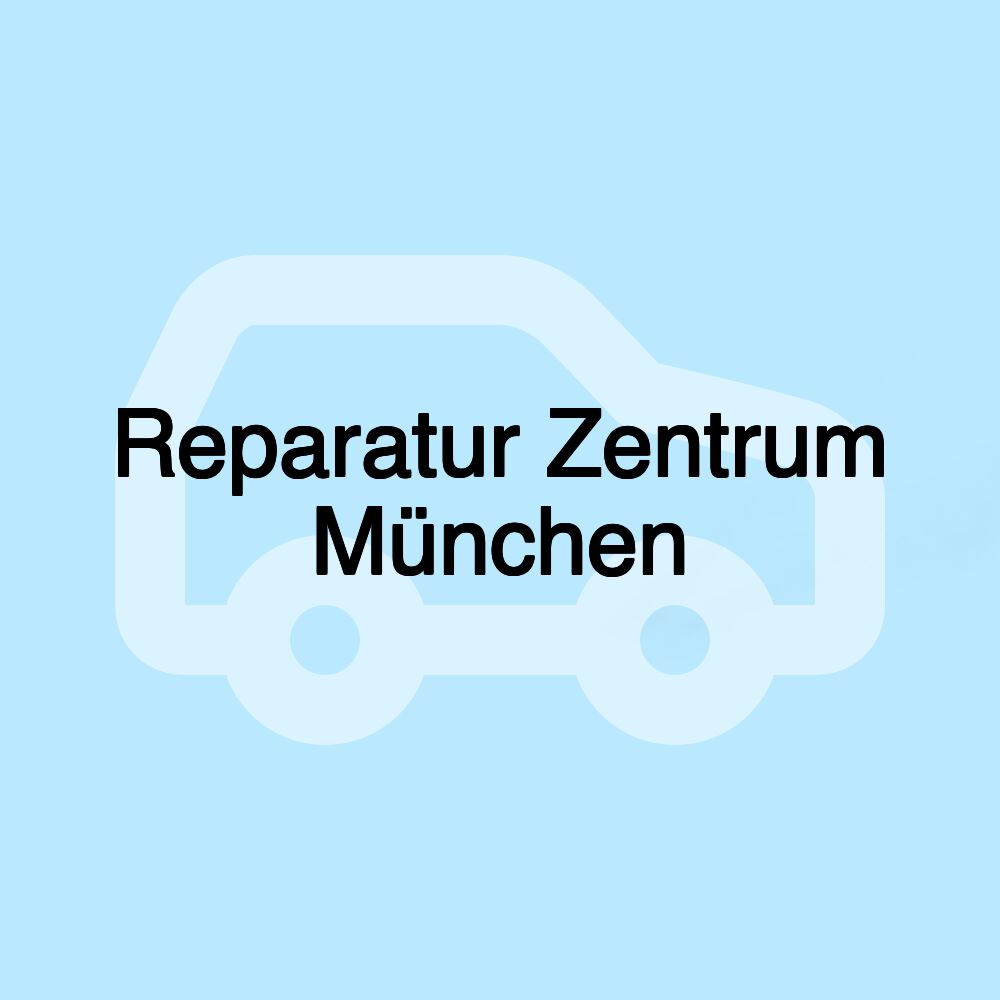 Reparatur Zentrum München