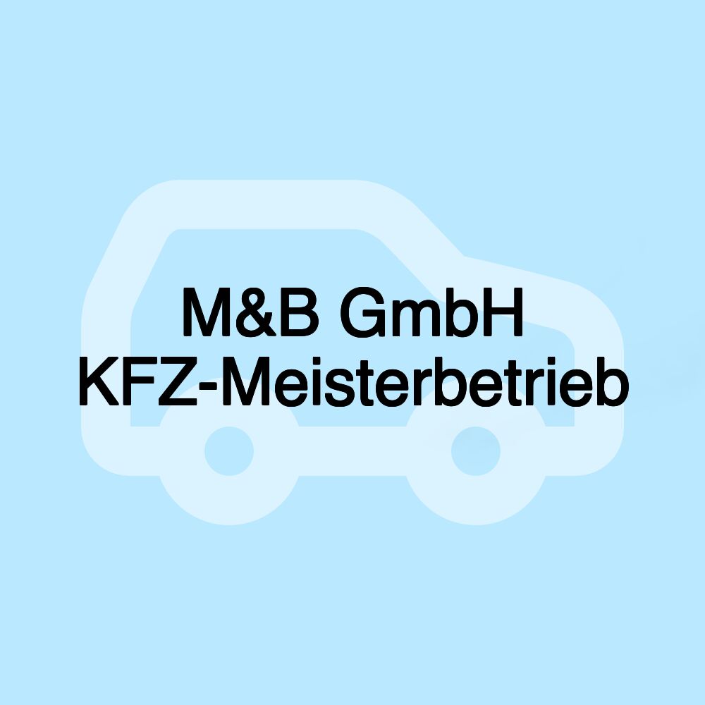 M&B GmbH KFZ-Meisterbetrieb