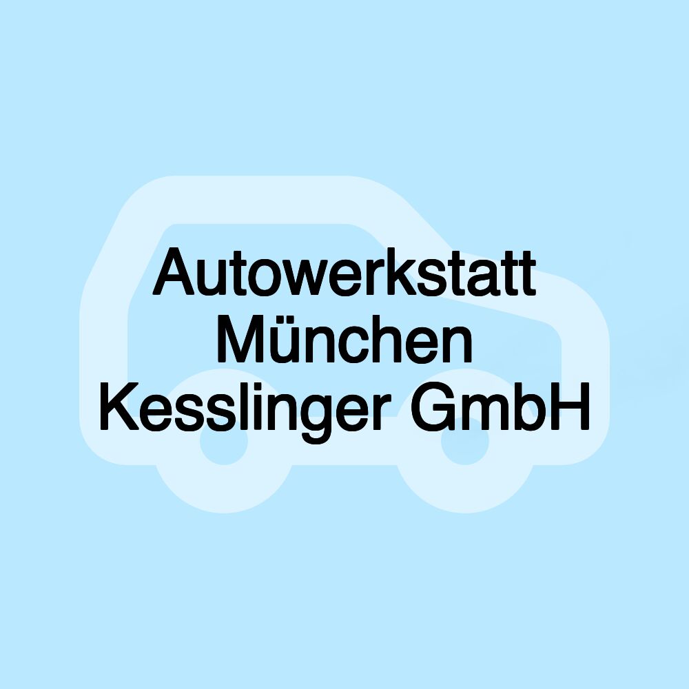 Autowerkstatt München Kesslinger GmbH