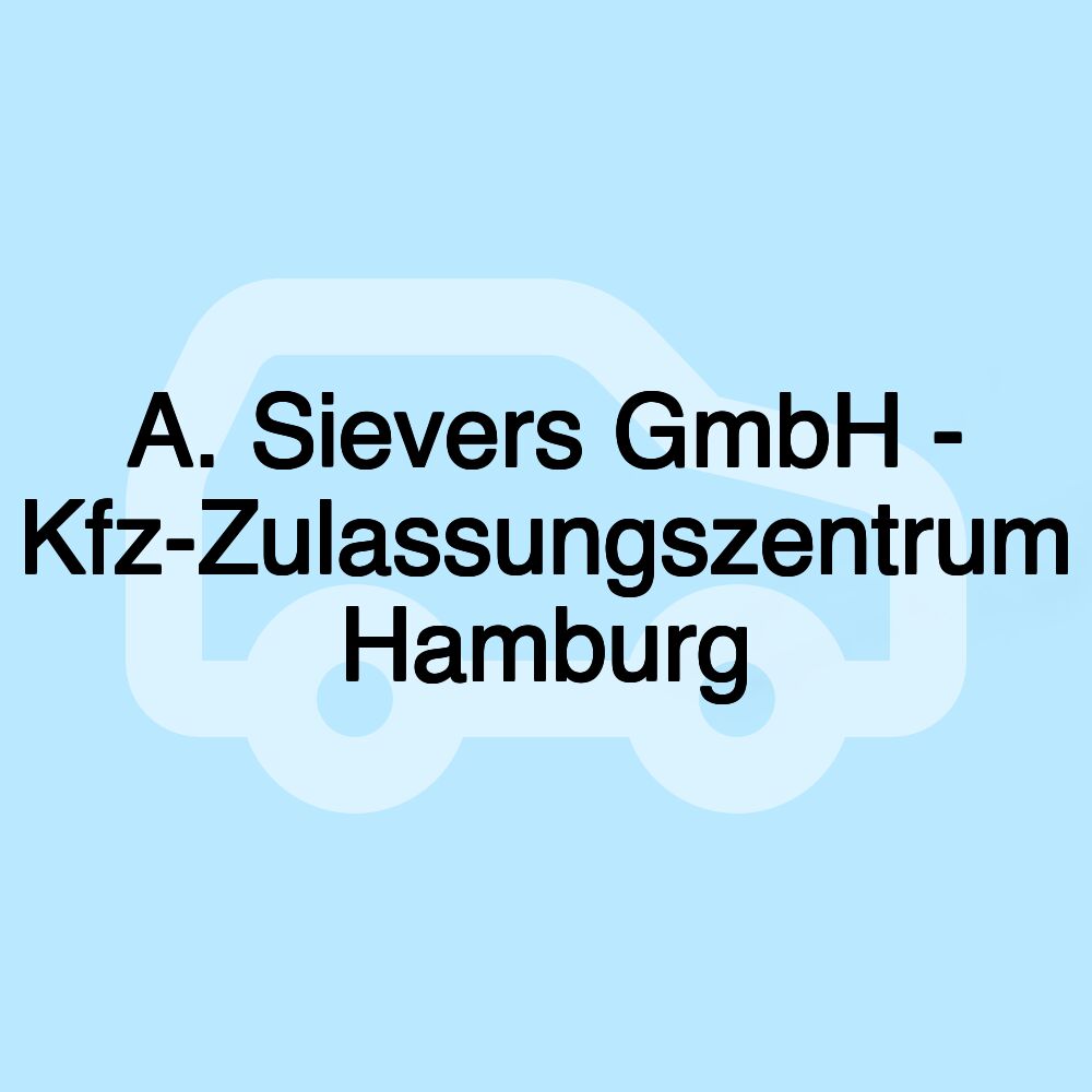 A. Sievers GmbH - Kfz-Zulassungszentrum Hamburg