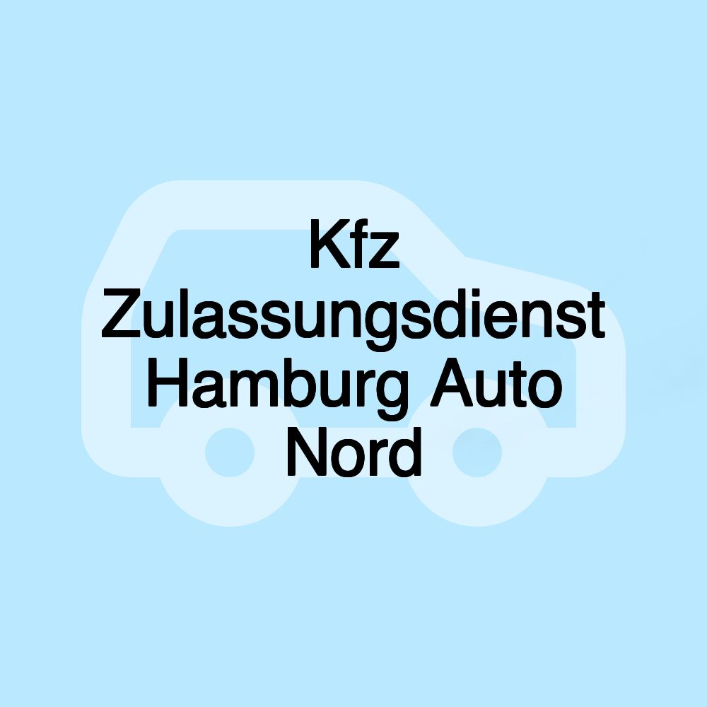 Kfz Zulassungsdienst Hamburg Auto Nord