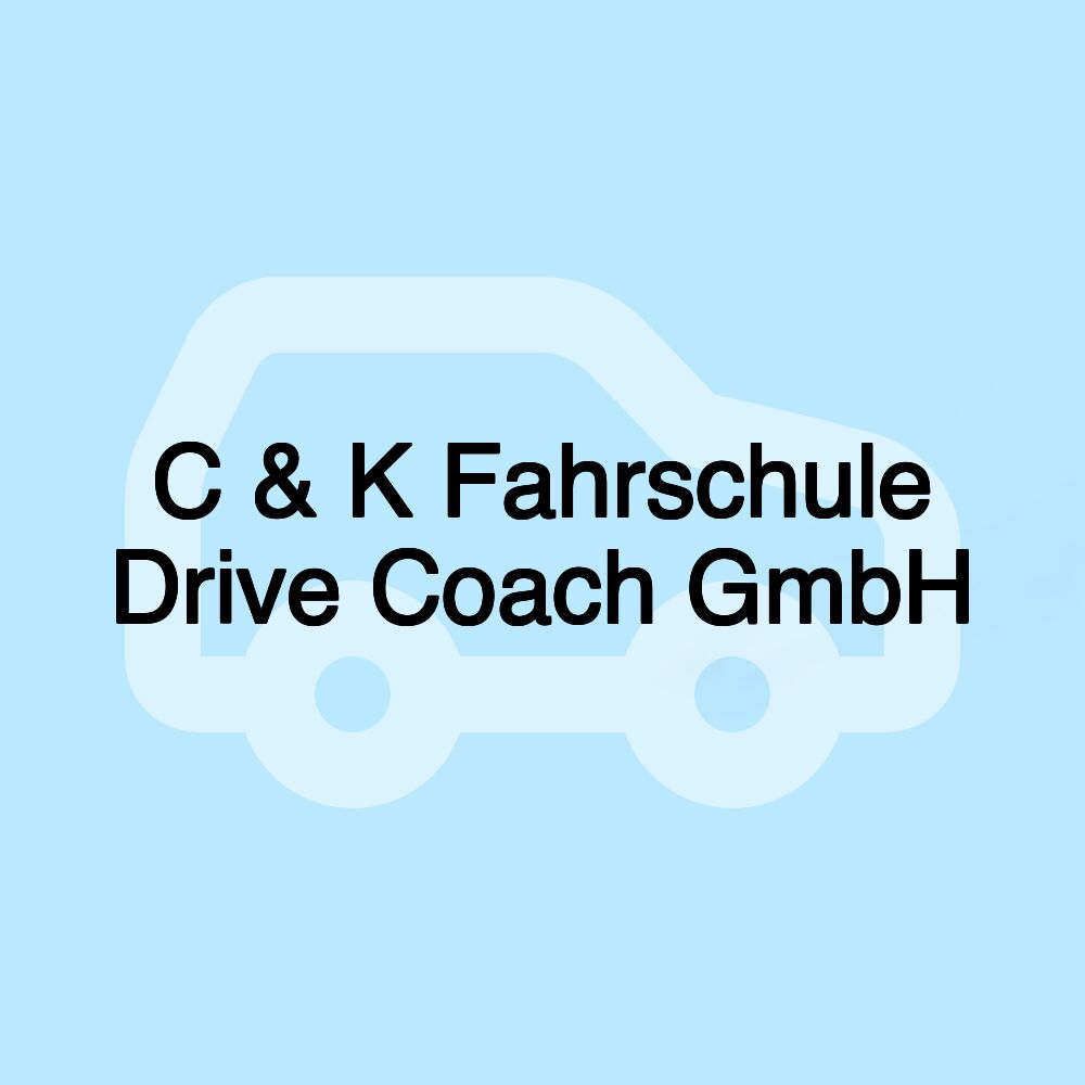 C & K Fahrschule Drive Coach GmbH