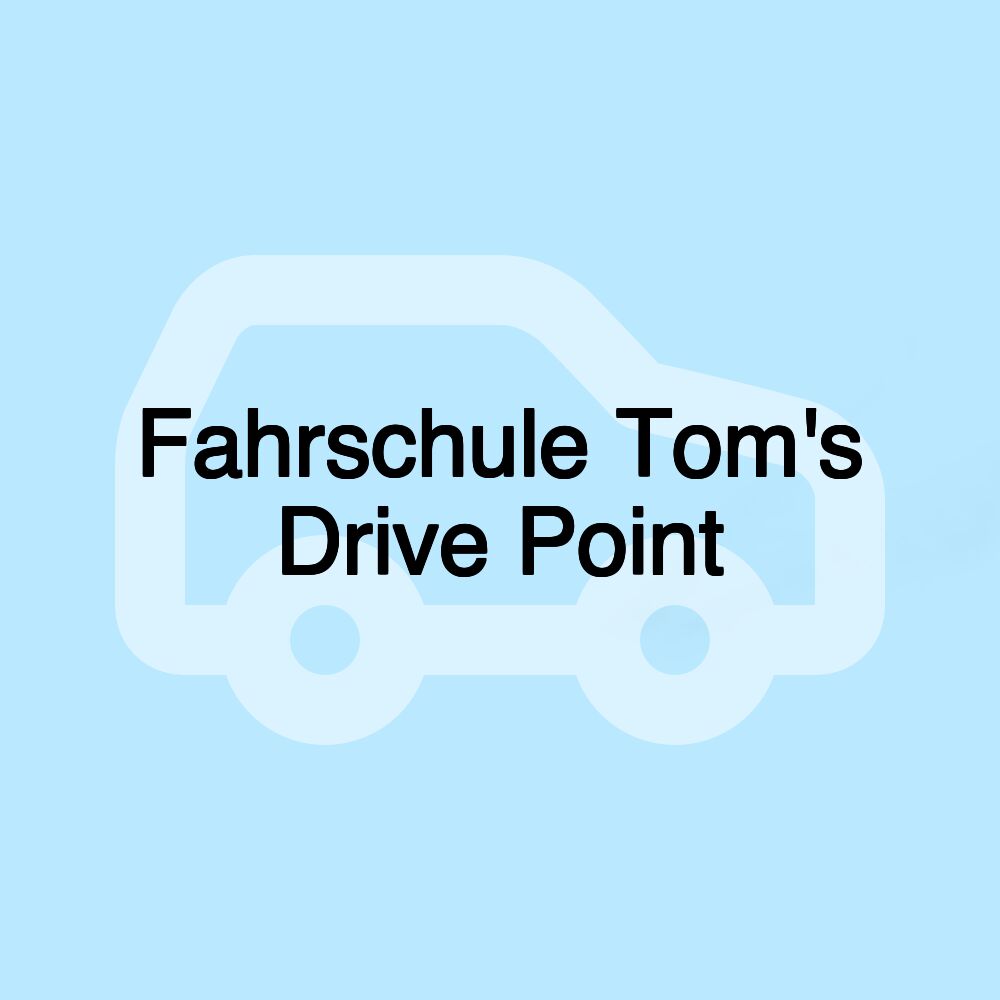 Fahrschule Tom's Drive Point