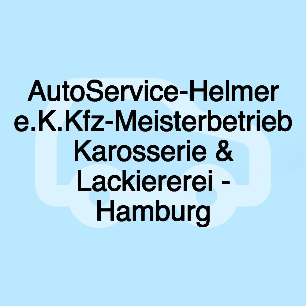 AutoService-Helmer e.K.Kfz-Meisterbetrieb Karosserie & Lackiererei - Hamburg