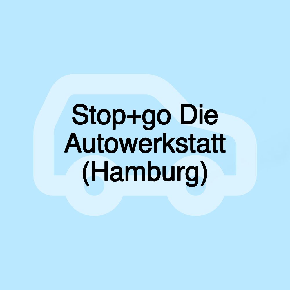 Stop+go Die Autowerkstatt (Hamburg)