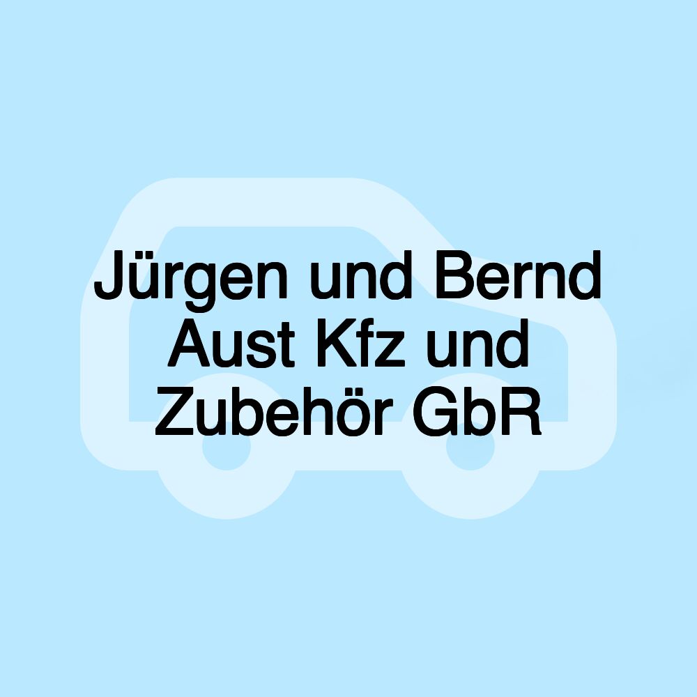 Jürgen und Bernd Aust Kfz und Zubehör GbR