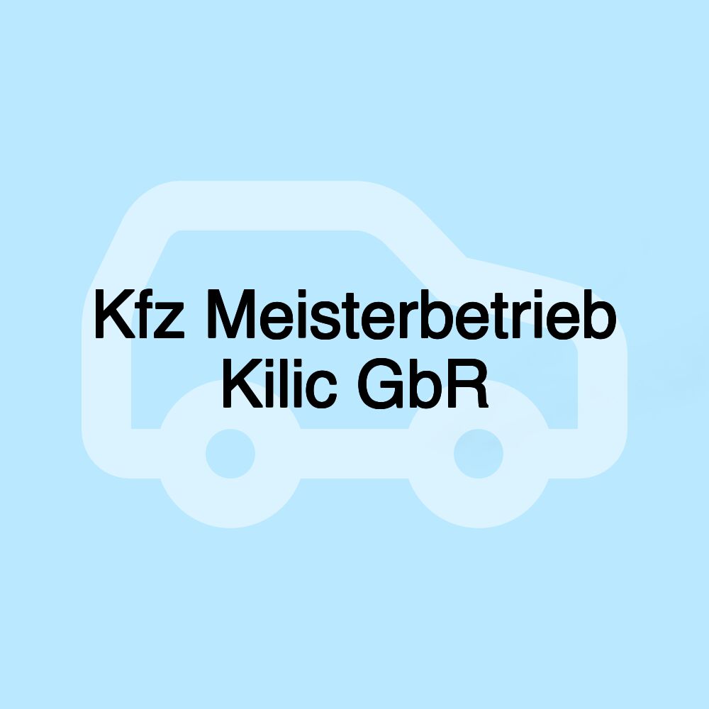 Kfz Meisterbetrieb Kilic GbR