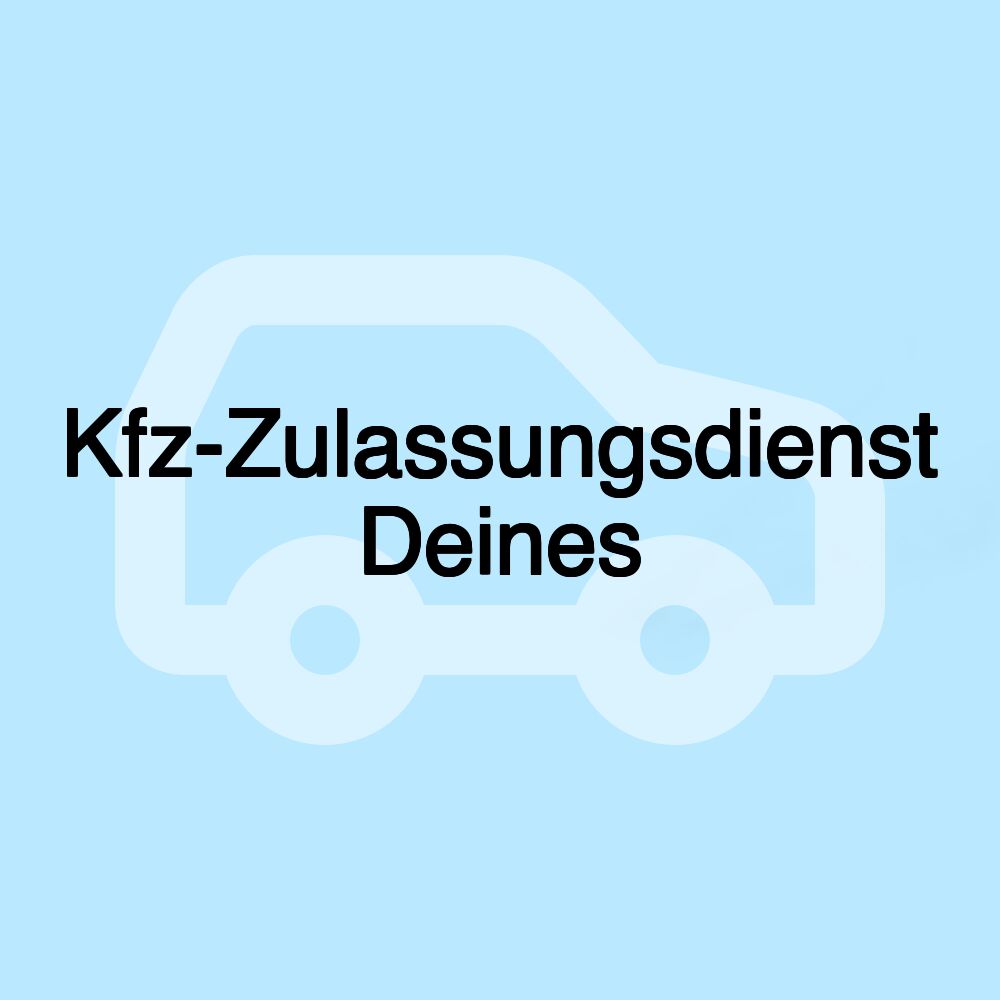 Kfz-Zulassungsdienst Deines