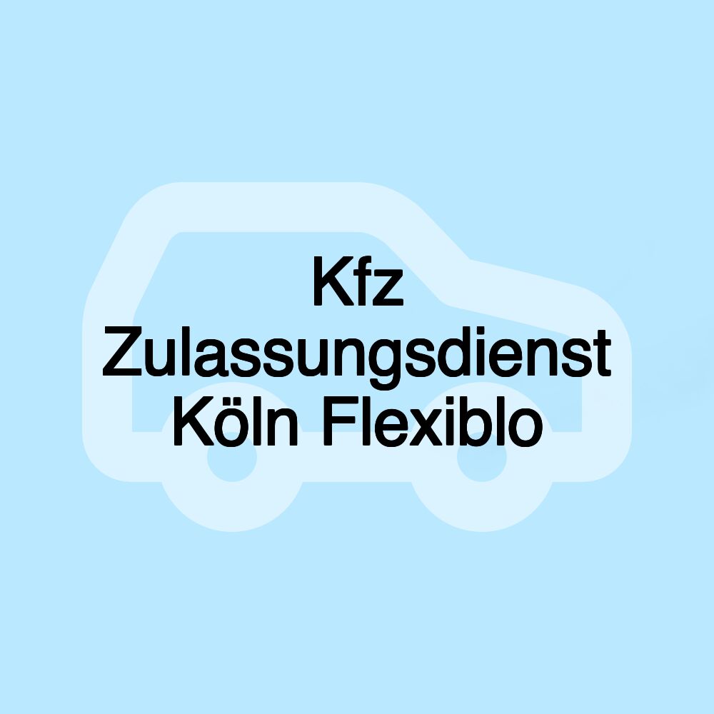 Kfz Zulassungsdienst Köln Flexiblo