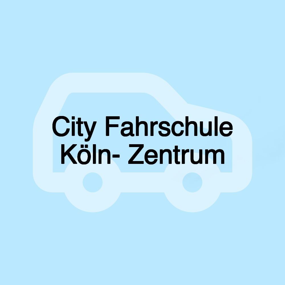 City Fahrschule Köln- Zentrum