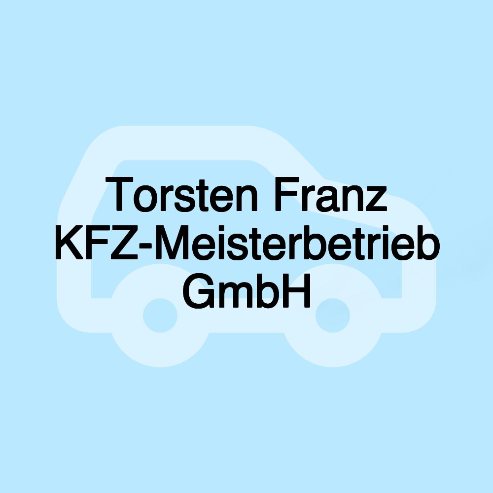 Torsten Franz KFZ-Meisterbetrieb GmbH