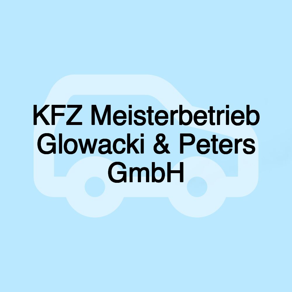 KFZ Meisterbetrieb Glowacki & Peters GmbH